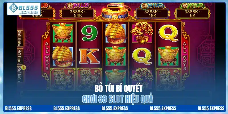 Bỏ túi bí quyết chơi 88 slot hiệu quả