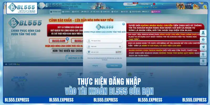 Thực hiện đăng nhập vào tài khoản BL555 của bạn