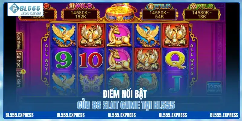 Điểm nổi bật của 88 slot game tại BL555