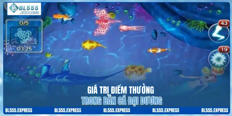 Giá trị điểm thưởng trong bắn cá đại dương