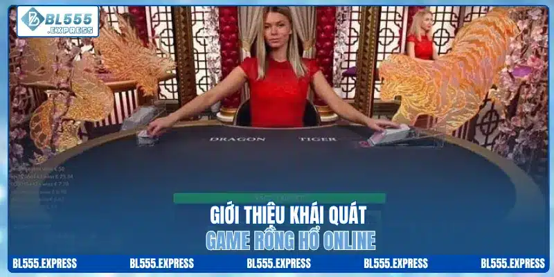Giới thiệu khái quát gam Rồng Hổ online