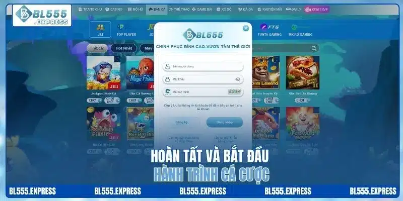 Hoàn tất và bắt đầu hành trình cá cược