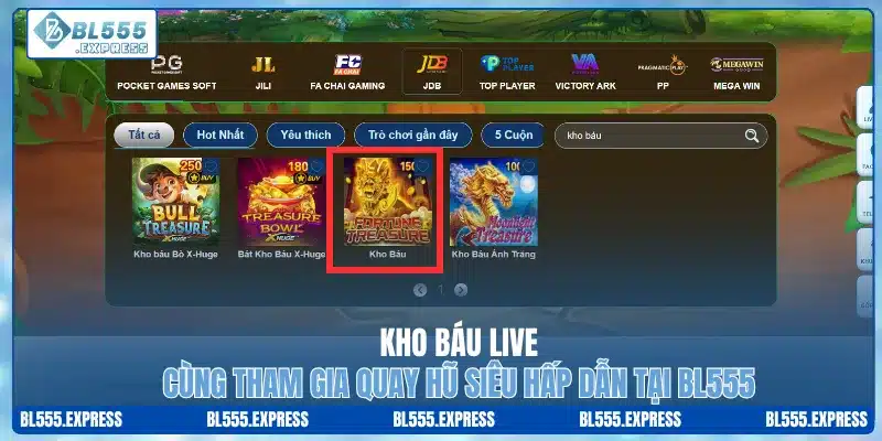 Kho Báu Live – Tham Gia Quay Hũ Siêu Hấp Dẫn Tại BL555
