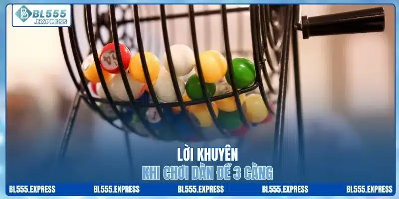 Lời khuyên khi chơi dàn đề 3 càng