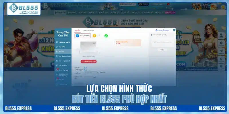 Lựa chọn hình thức rút tiền BL555 phù hợp nhất