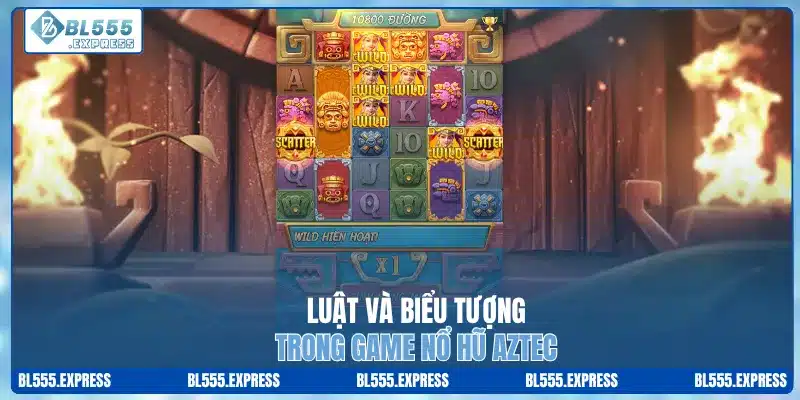 Luật và biểu tượng trong game nổ hũ Aztec