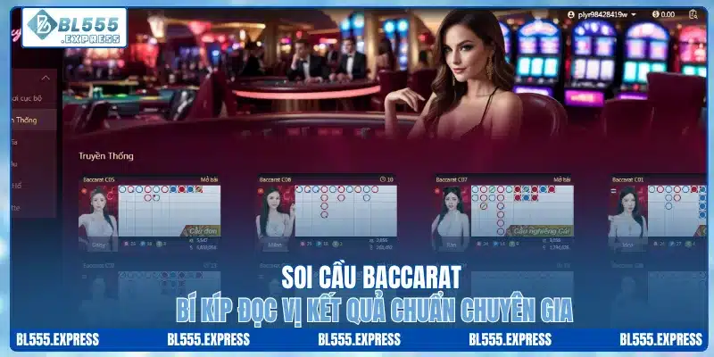 Soi Cầu baccarat - Bí Kíp Đọc Vị Kết Quả Chuẩn Chuyên Gia