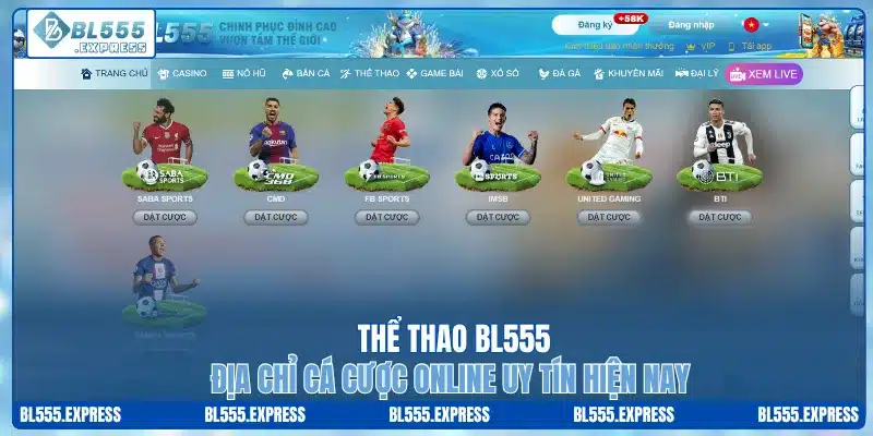 Thể Thao BL555 – Địa Chỉ Cá Cược Online Uy Tín Hiện Nay