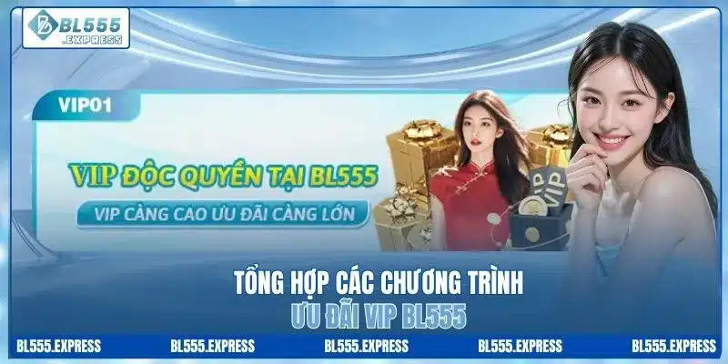 Tổng hợp các chương trình ưu đãi VIP BL555